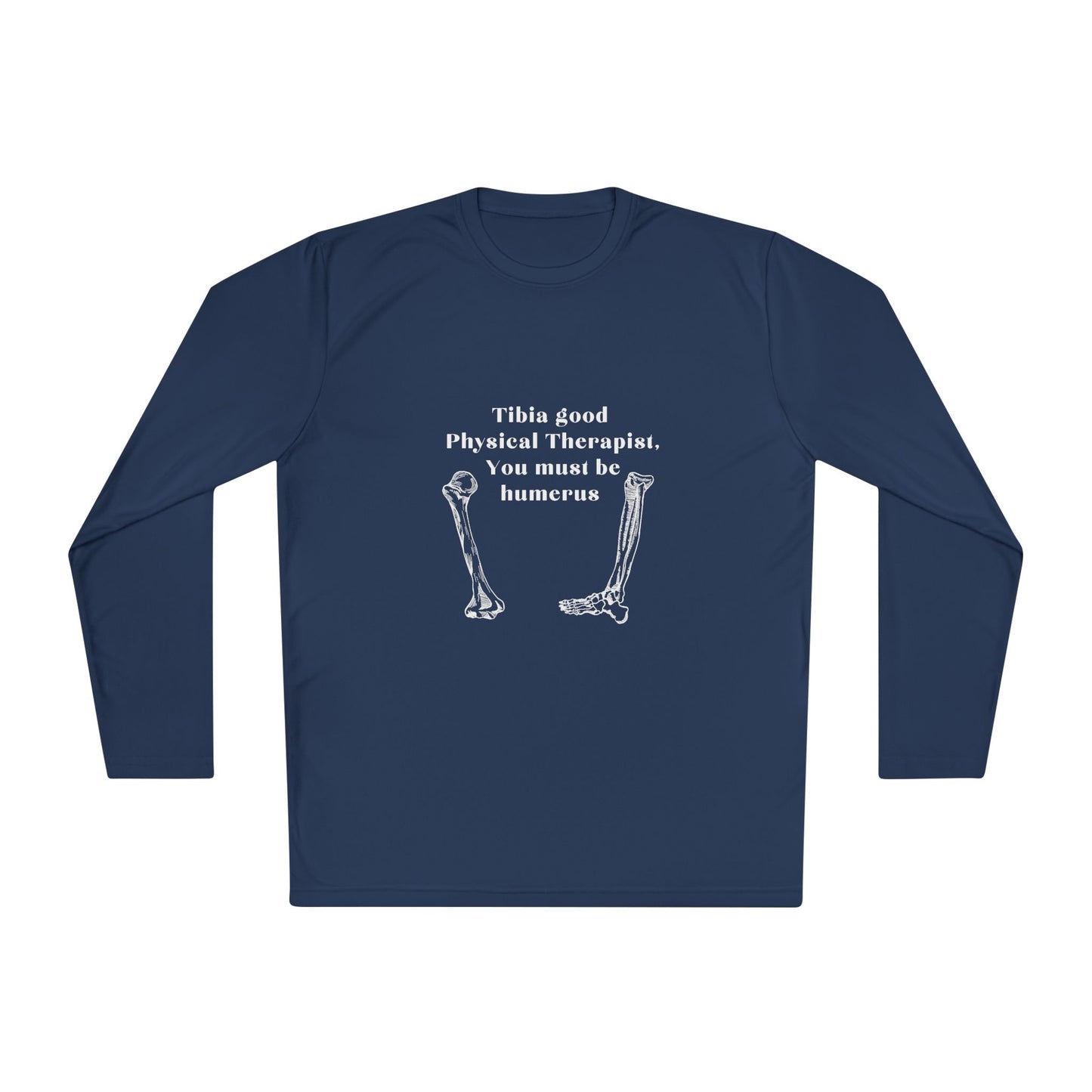 Unisex Tibia Physical Therapist Lightweight Long Sleeve Tee